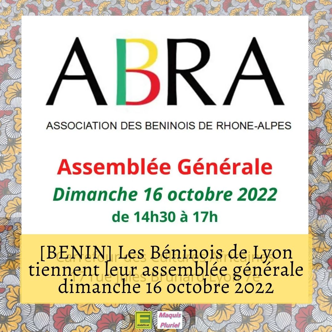 [BENIN] Les Béninois de Lyon tiennent leur assemblée générale dimanche 16 octobre 2022