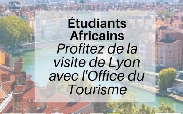 [VISITE DE LYON] Etudiants africains, profitez gratuitement de cette occasion pour bien connaître notre ville samedi 5 mars 2022 à Lyon