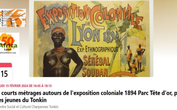 [MEMOIRE] Projection de 2 courts métrages autour de l’exposition coloniale de 1894 du Parc de la Tête d’Or jeudi 15 février à Villeurbanne (69)